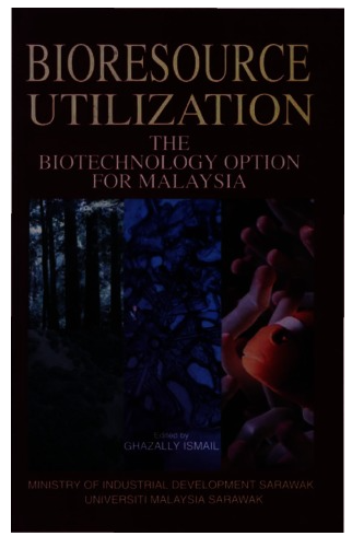 Bioresource utilization : the biotechnology option for Malaysia